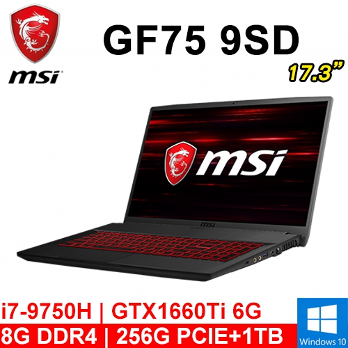 微星 GF75 9SD-001TW 17.3"(i7-9750H/8G DDR4/256G PCIE+1TB/GTX1660Ti 6G/WIN10)